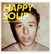 Baxter Dury - Happy Soup