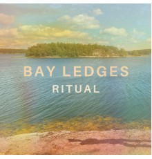 Bay Ledges - Ritual