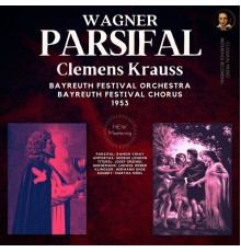Bayreuth Festival Orchestra, Bayreuth Festival Chorus, Clemens Krauss, Richard Wagner - Wagner: Parsifal WWV 111 by Clemens Krauss