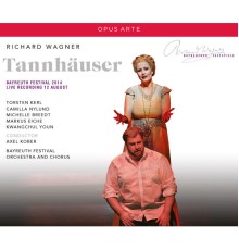 Bayreuther Festspielorchester, Bayreuth Festival Chorus, Torsten Kerl, Camilla Nylund - Wagner: Tannhäuser, WWV 70 (Live)