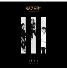 Bazart - Echo (Deluxe Edition)