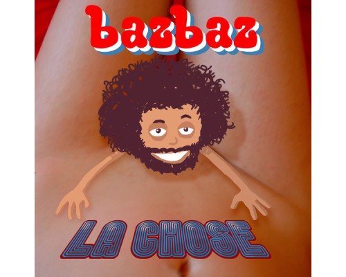 Bazbaz - La chose