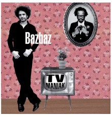 Bazbaz - TV Maniak