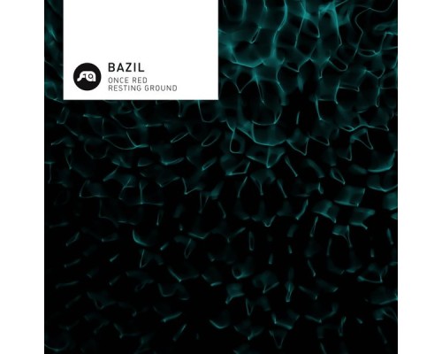 Bazil - Once Red / Resting Ground