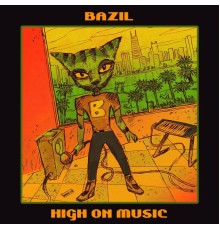 Bazil - High on Music