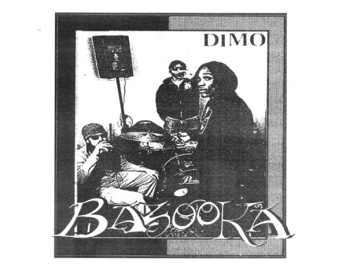 Bazooka - Dimo