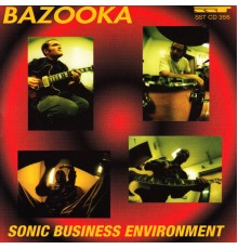 Bazooka - Sonic Business Environment