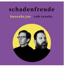 Bazooka Joe & Rob Crooks - Schadenfreude