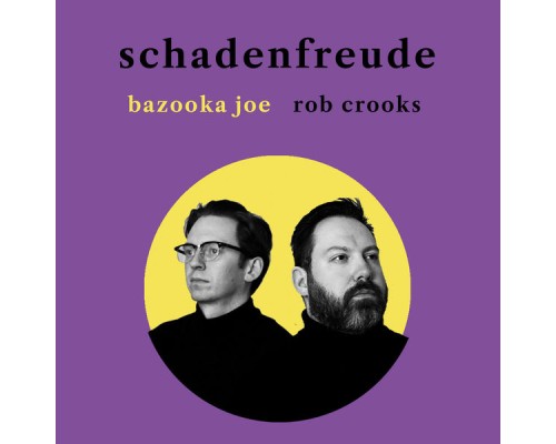 Bazooka Joe & Rob Crooks - Schadenfreude