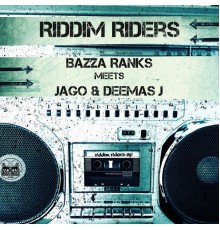 Bazza Ranks - Riddim Riders EP (feat. Jago & Deemas J)