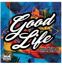 Bazza Ranks - Good Life (feat. Dynamite MC & Scarlett Quinn)