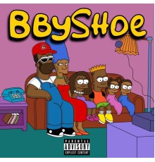 BbyMutha & $hoey - BbyShoe