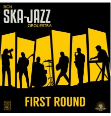 Bcn Ska-Jazz Orquestra - First Round