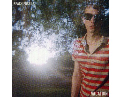 Beach Fossils - Vacation