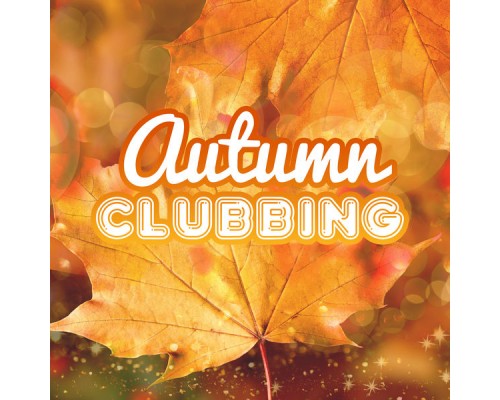 Beach House Chillout Music Academy & Cool Chillout Zone - Autumn Clubbing: Electro House Beats 2019 Beach House Chillout Music Academy & Cool Chillout Zone - Autumn Clubbing: Electro House Beats 2019