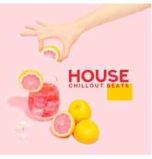 Beach House Chillout Music Academy & Cool Chillout Zone - House Chillout Beats: Deep Club Rhythms of The End of Spring 2019