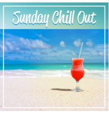 Beach Party Chillout Music Ensemble - Sunday Chill Out – Chill Out Music for Relax, Sunday Morning, Happy Chill Out,  Catch the Sun, Sunset Lounge, Ocean Dreams, Chill Out Lounge Summer