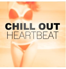 Beach Party Chillout Music Ensemble - Chill Out Heartbeat – Ambient Chill Out Music, Open Bar & Chill Out Music, Summer Ibiza Chill Out, Finest Selection, Rest, Chill Bar Lounge