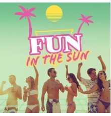 Beach Party Chillout Music Ensemble, Drink Bar Chillout Music, Sunny Music Zone - Fun In The Sun: Summer Chillout Music 2022