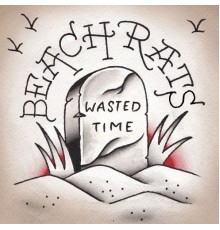 Beach Rats - Wasted Time