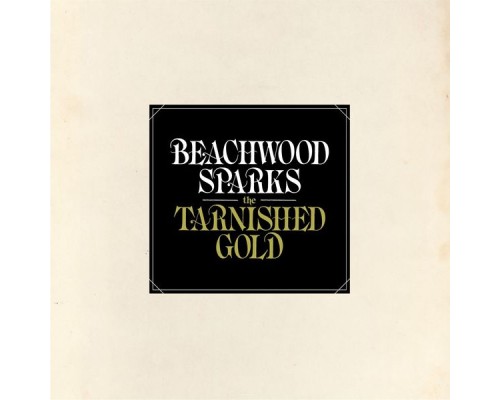 Beachwood Sparks - The Tarnished Gold