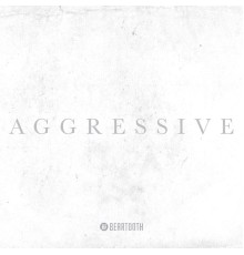 Beartooth - Aggressive (Deluxe Edition)