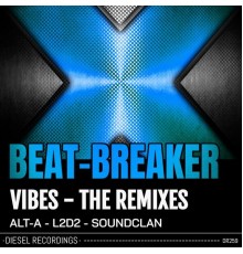 Beat-Breaker - Vibes - The Remixes