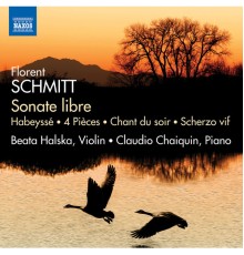 Beata Halska - Claudio Chaiquin - Florent Schmitt : Works for Violin & Piano