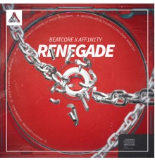 Beatcore, AFF1N1TY - Renegade (Original Mix)