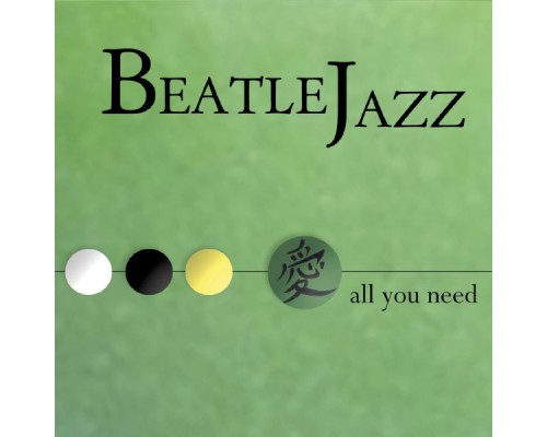 Beatle Jazz - All You Need