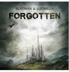 Beatman & Ludmilla - Forgotten