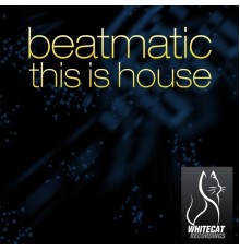 Beatmatic - This is House