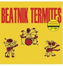 Beatnik Termites - Beatnik Termites