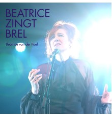 Beatrice van der Poel - Beatrice Zingt Brel
