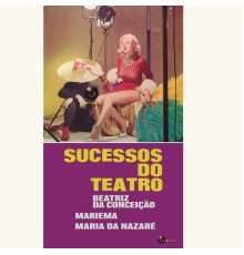 Beatriz da Conceição, Mariema and Maria da Nazaré - Sucessos do Teatro ou Fado-Canção