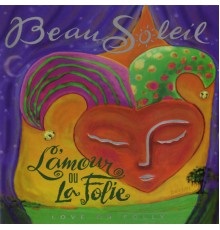 BeauSoleil - L'Amour Ou La Folie