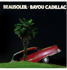 BeauSoleil - Bayou Cadillac