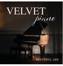 Beautiful Life - Velvet Piano