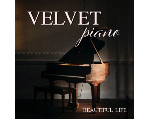 Beautiful Life - Velvet Piano