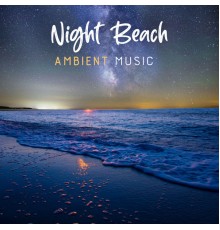 Beautiful Sunset Beach Chillout Music Collection - Night Beach Ambient Music