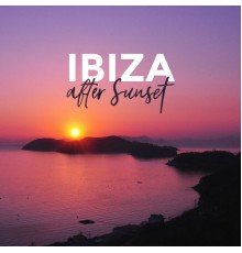 Beautiful Sunset Beach Chillout Music Collection - Ibiza after Sunset: Beautiful Chillout Music for the Summertime, for Moments of Relaxation, Rest and Detachment from Everyday Duties