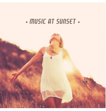 Beautiful Sunset Beach Chillout Music Collection - Music at Sunset - Beautiful Chillout Tunes for the Evening, to Listen, Rest and Immerse Yourself in the Wonderful Sounds of Relaxing Chillout
