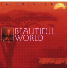 Beautiful World - In Existence (digitally remastered version)