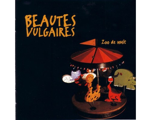 Beautés Vulgaires - Zoo de nuit