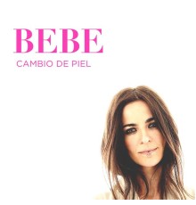 Bebe - Cambio de piel