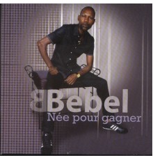 Bebel - Née pour gagner