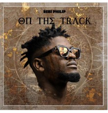 Bebi Philip - On the Track