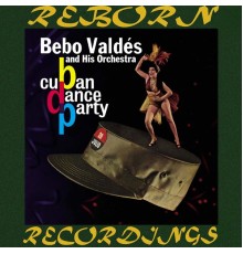 Bebo Valdes - Cuban Dance Party (HD Remastered)