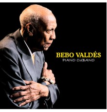 Bebo Valdes - Piano Cubano  (Remastered)