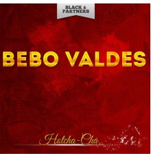 Bebo Valdes - Hotcha-Cha